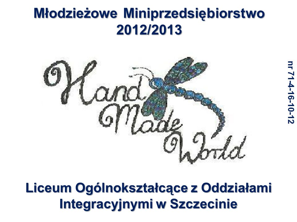 Młodzieżowe Miniprzedsiębiorstwo 2012/2013 Liceum Ogólnokształcące z Oddziałami Integracyjnymi w Szczecinie nr