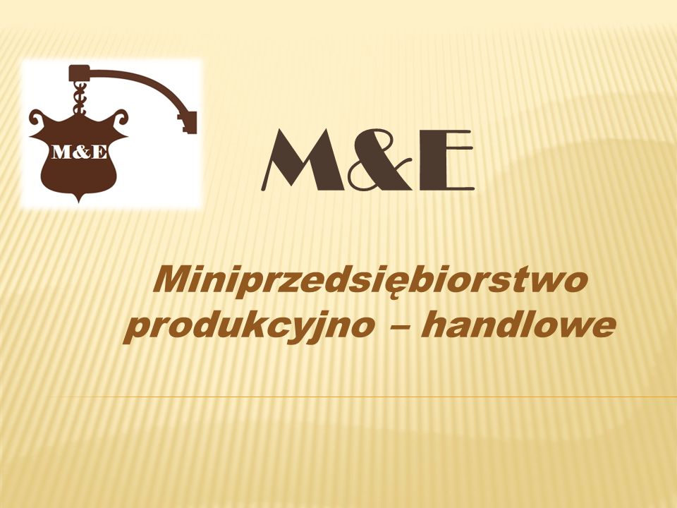 M&E Miniprzedsiębiorstwo produkcyjno – handlowe