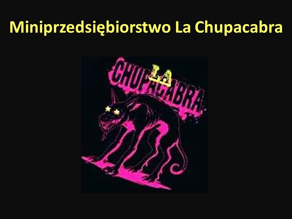Miniprzedsiębiorstwo La Chupacabra