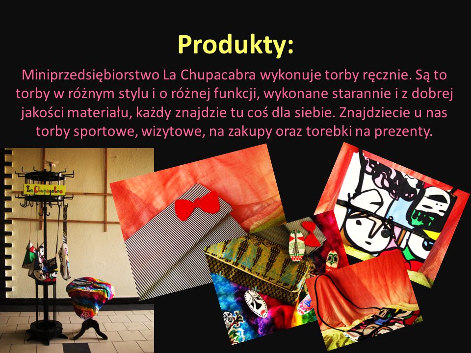 Produkty: Miniprzedsiębiorstwo La Chupacabra wykonuje torby ręcznie.