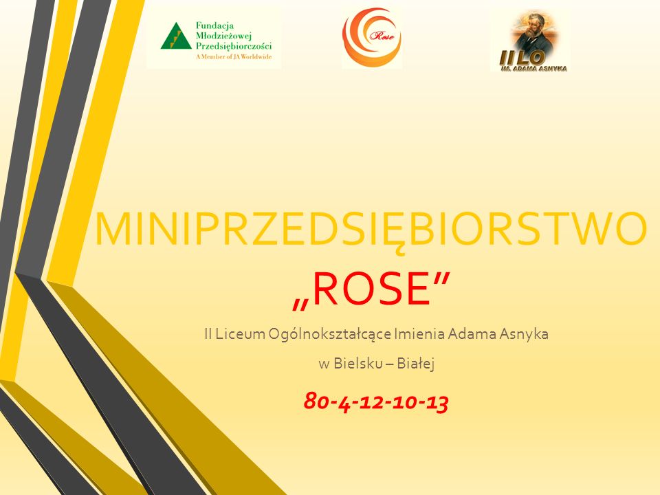 MINIPRZEDSIĘBIORSTWO „ROSE II Liceum Ogólnokształcące Imienia Adama Asnyka w Bielsku – Białej