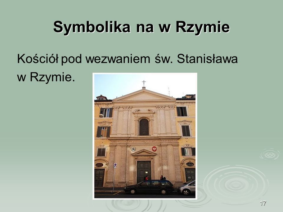 17 Symbolika na w Rzymie Kościół pod wezwaniem św. Stanisława w Rzymie.