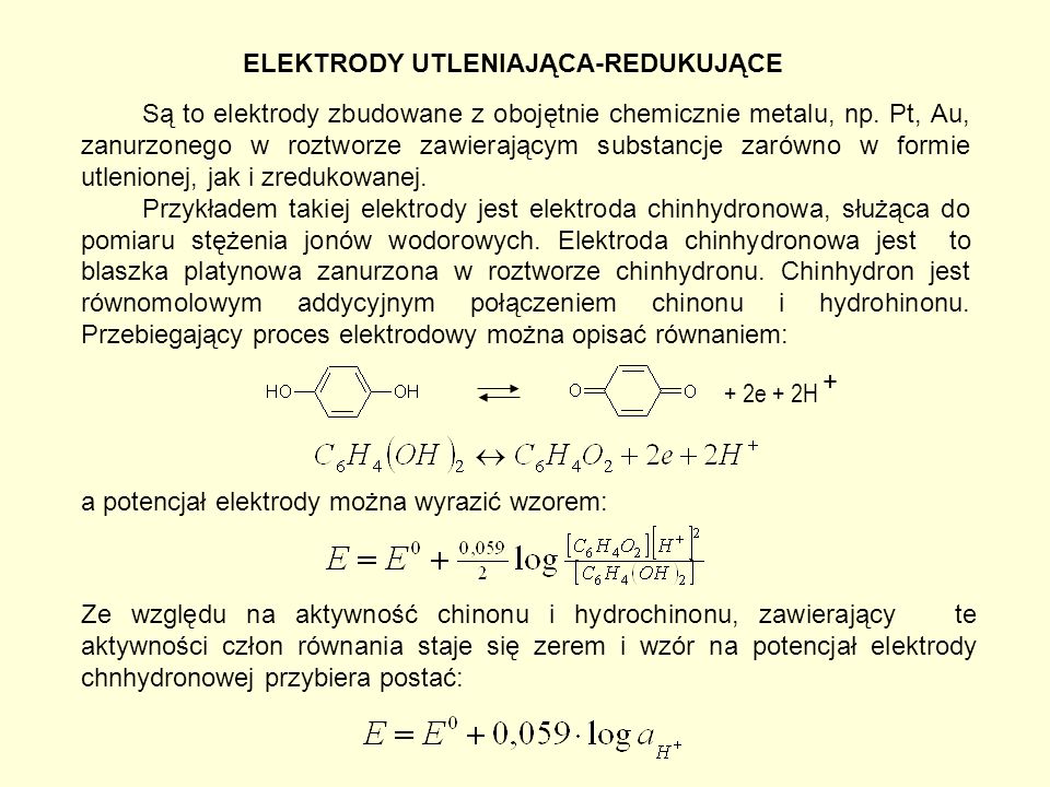 ELEKTRODY UTLENIAJĄCA-REDUKUJĄCE Są to elektrody zbudowane z obojętnie chemicznie metalu, np.