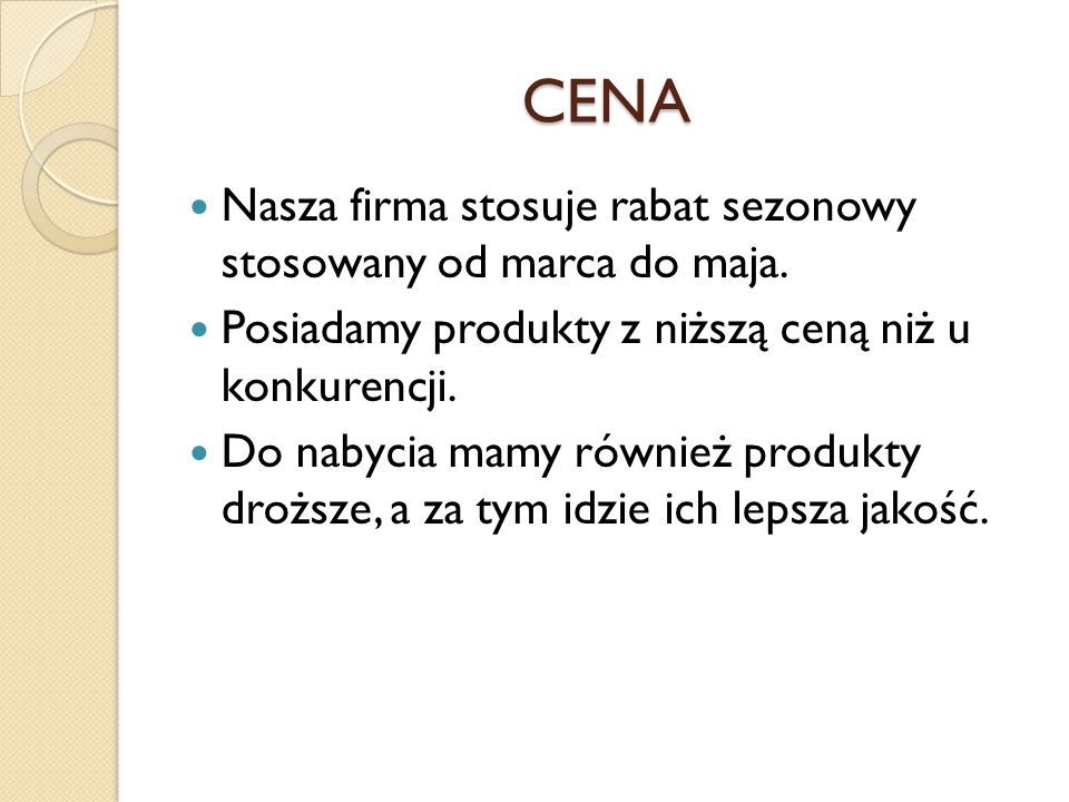 CENA Nasza firma stosuje rabat sezonowy stosowany od marca do maja.