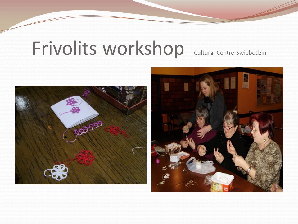 Frivolits workshop Cultural Centre Swiebodzin