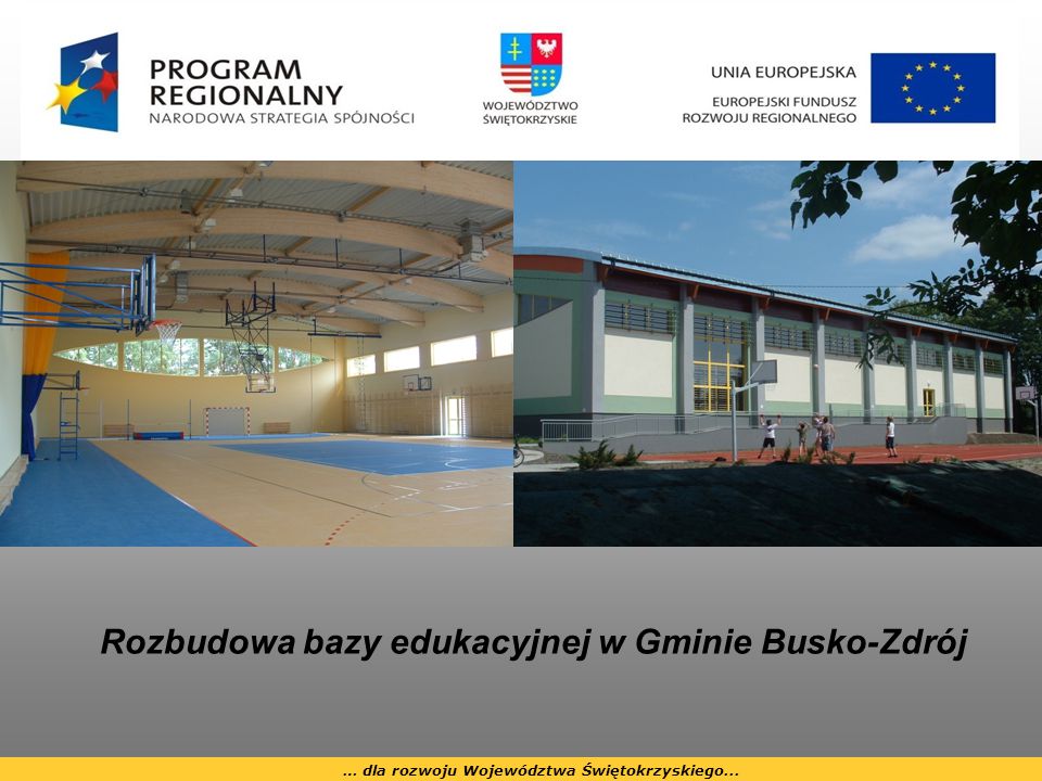 … dla rozwoju Województwa Świętokrzyskiego... Rozbudowa bazy edukacyjnej w Gminie Busko-Zdrój